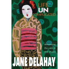 Life Uncomplicated: Discovering the calm in the chaos