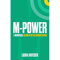 M-Power: A Menopause Action Plan for Organizations