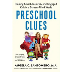 Preschool Clues: Raising Smart, Inspired, and Engaged Kids in a Screen-Filled World