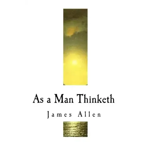 As a Man Thinketh: James Allen