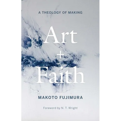 Art and Faith: A Theology of Making