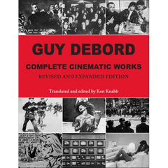Guy Debord: Complete Cinematic Works