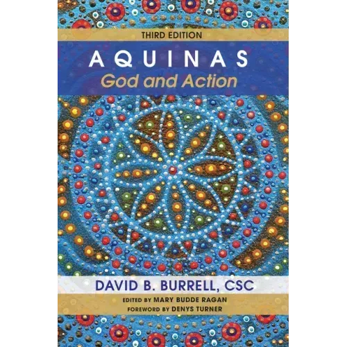 Aquinas: God and Action, Third Edition