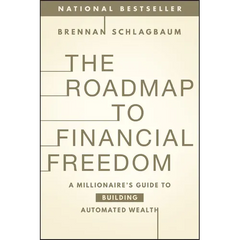 The Roadmap to Financial Freedom: A Millionaire's Guide to Building Automated Wealth