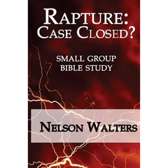 Rapture: Case Closed? (small group bible study)