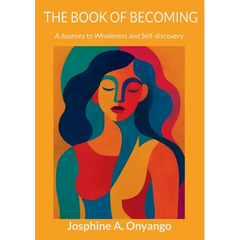 The Book Of Becoming: A Journey to Wholeness and Self-discovery