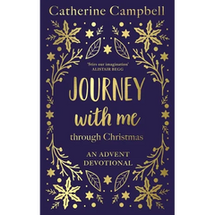 Journey with Me Through Christmas: An Advent Devotional