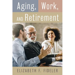 Aging, Work, and Retirement