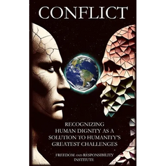 Conflict: Recognizing Human Dignity as a Solution to Humanity's Greatest Challenges