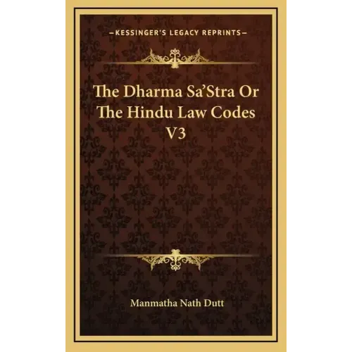 The Dharma Sa'stra or the Hindu Law Codes V3