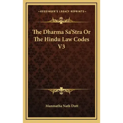 The Dharma Sa'stra or the Hindu Law Codes V3
