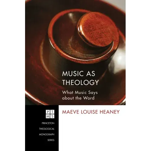 Music as Theology: What Music Says about the Word