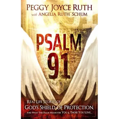 Psalm 91: Real-Life Stories of God's Shield of Protection and What This Psalm Means for You & Those You Love