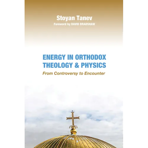 Energy in Orthodox Theology and Physics: From Controversy to Encounter