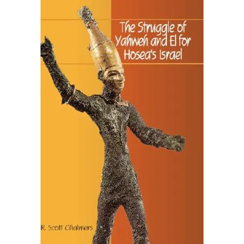 The Struggle of Yahweh and El for Hosea's Israel