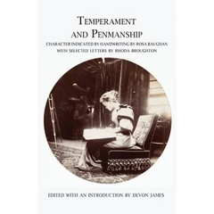 Temperament and Penmanship: Character Indicated by Handwriting by Rosa Baughan with Selected Letters by Rhoda Broughton