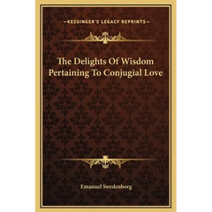 The Delights Of Wisdom Pertaining To Conjugial Love