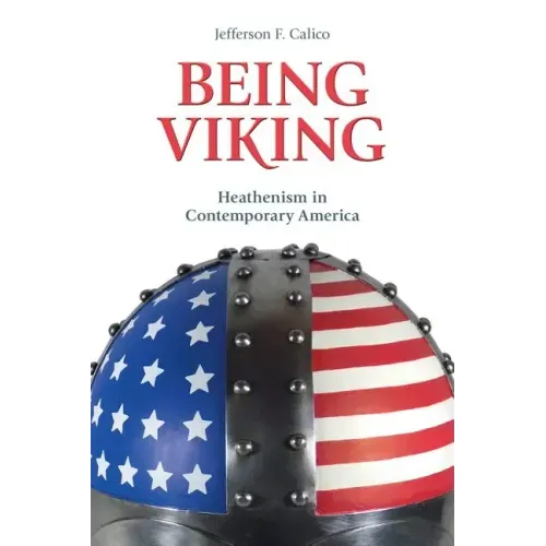 Being Viking: Heathenism in Contemporary America
