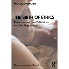 The Birth of Ethics: Phenomenological Reflections on Life's Beginnings