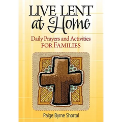 Live Lent at Home: Daily Prayers and Activities for Families