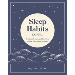 Sleep Habits Journal: Practices, Prayers, and Devotions to Ease Your Sleepless Nights