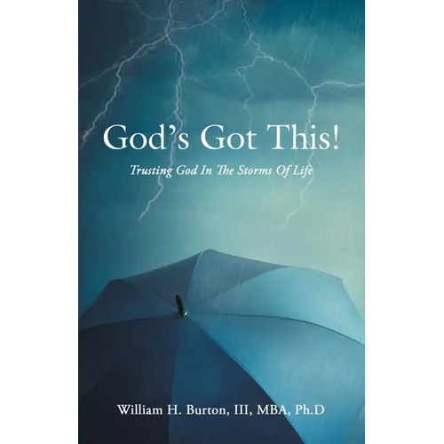 God's Got This!: Trusting God in the Storms of Life
