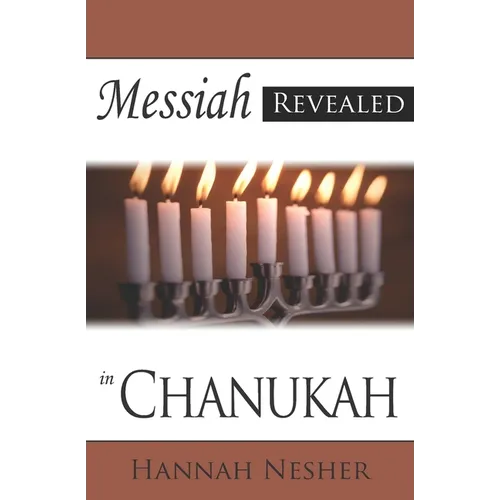 Messiah Revealed in Chanukah