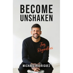 Become Unshaken: Joy, Regardless