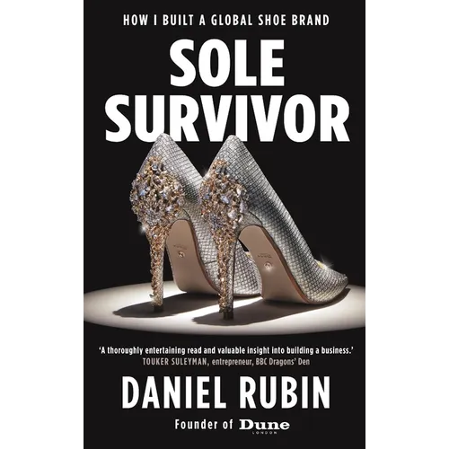 Sole Survivor: How I Built a Global Shoe Brand