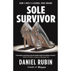 Sole Survivor: How I Built a Global Shoe Brand