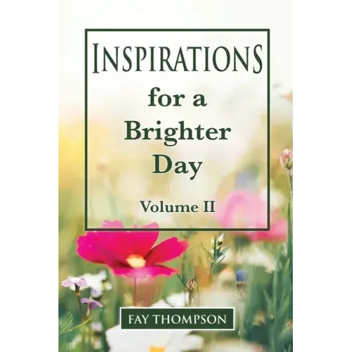 Inspirations for a Brighter Day Volume II