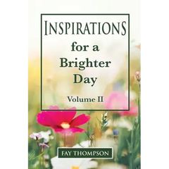 Inspirations for a Brighter Day Volume II
