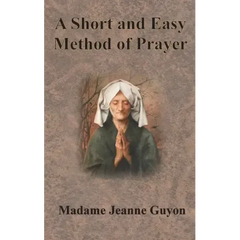 A Short and Easy Method of Prayer