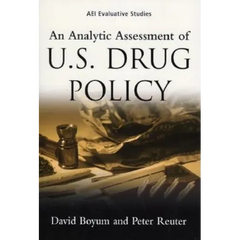 An Analytic Assessment of U.S. Drug Policy