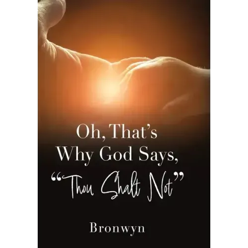 Oh, That's Why God Says, "Thou Shalt Not"