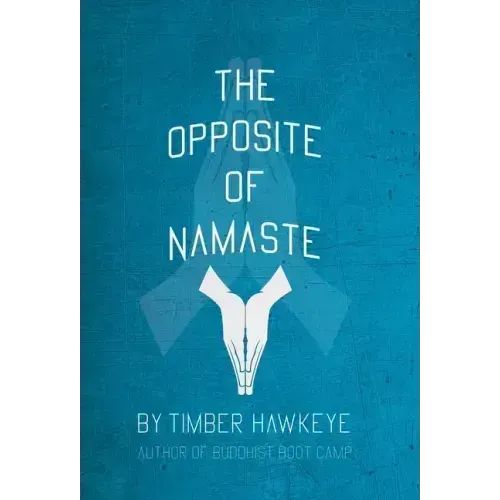The Opposite of Namaste