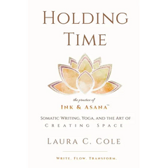 Holding Time: The Practice of Ink & Asana