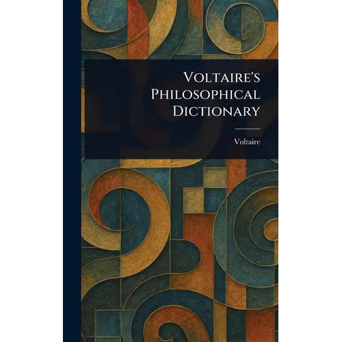 Voltaire's Philosophical Dictionary