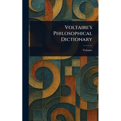 Voltaire's Philosophical Dictionary