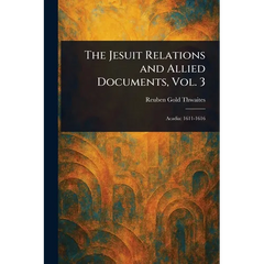 The Jesuit Relations and Allied Documents, Vol. 3