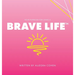 Your Playbook for Living a BRAVE LIFE(TM)