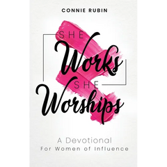 She Works; She Worships: A Devotional for Women of Influence
