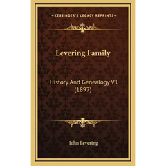 Levering Family: History And Genealogy V1 (1897)
