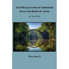 The Realization of Oneness with the Book of John: Volume 2