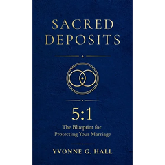 Sacred Deposits: The 5:1 Blueprint for Protecting Your Marriage