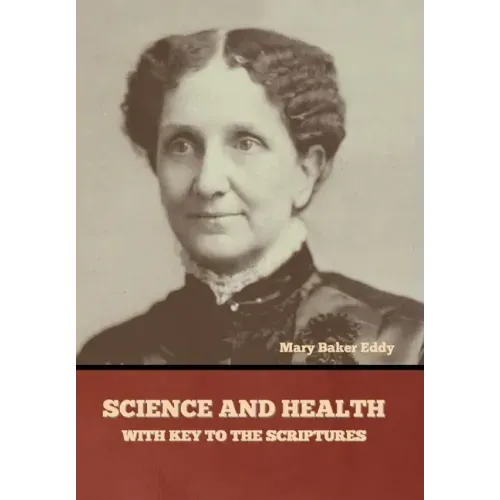 Science and Health, with Key to the Scriptures