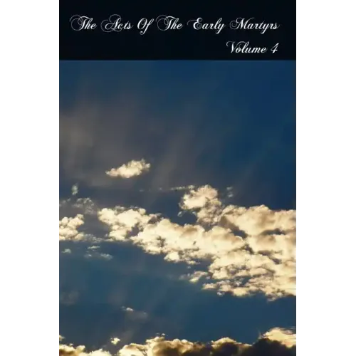 The Acts Of The Early Martyrs: Volume 4
