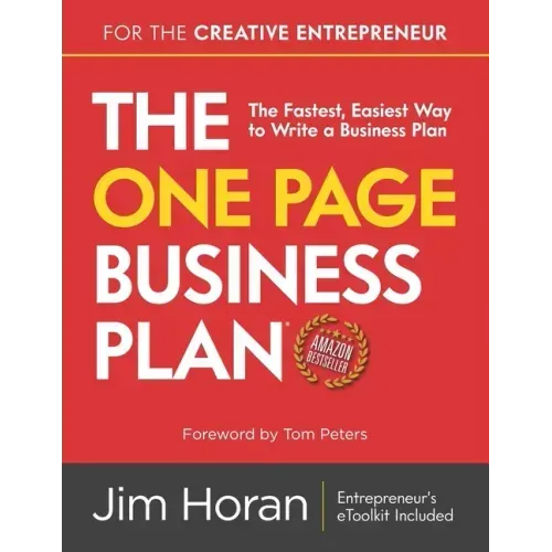 The One Page Business Plan for the Creative Entrepreneur: The Fastest, Easiest Way to Write a Business Plan