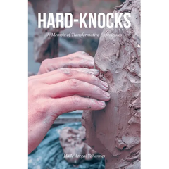 Hard-Knocks: A Memoir of Transformative Experiences