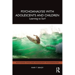 Psychoanalysis with Adolescents and Children: Learning to Surf